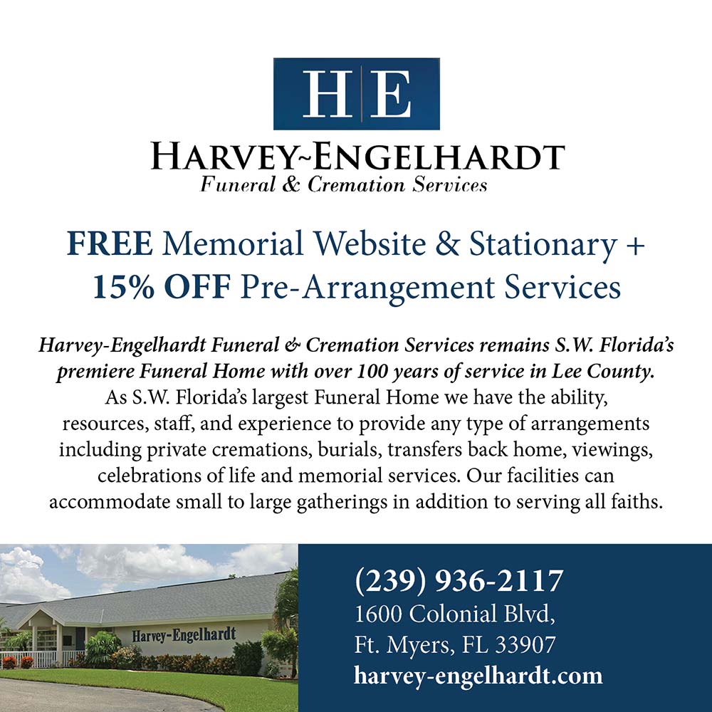 Harvey-Engelhardt Funeral & Cremation Services - FREE Memorial Website & Stationary +
15% OFF Pre- Arrangement Services
Harvey-Engelhardt Funeral & Cremation Services remains S. W. Florida's premiere Funeral Home with over 100 years of service in Lee County.
As S.W. Florida's largest Funeral Home we have the ability, resources, staff, and experience to provide any type of arrangements including private cremations, burials, transfers back home, viewings, celebrations of life and memorial services. Our facilities can accommodate small to large gatherings in addition to serving all faiths.<br>(239) 936-2117
1600 Colonial Blvd,
Ft. Myers, FL 33907
harvey-engelhardt.com